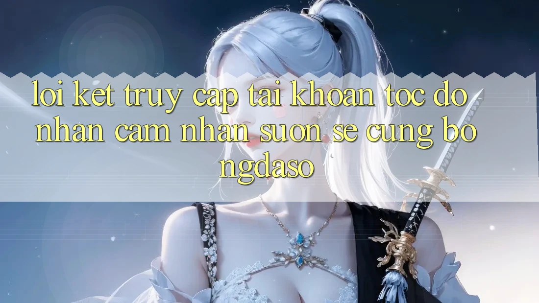 Lời Kết: Truy cập tài khoản Tốc độ - Nhận cảm nhận Suôn sẻ Cùng Bongdaso