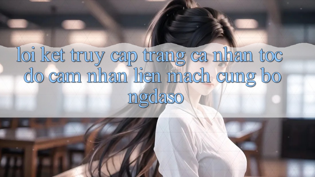 Lời Kết: Truy cập trang cá nhân Tốc độ - Cảm nhận Liền mạch Cùng Bongdaso