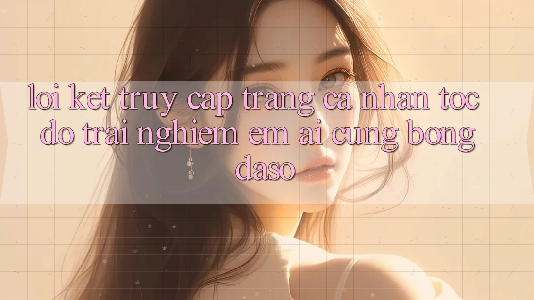 Lời Kết: Truy cập trang cá nhân Tốc độ - Trải Nghiệm Êm ái Cùng Bongdaso