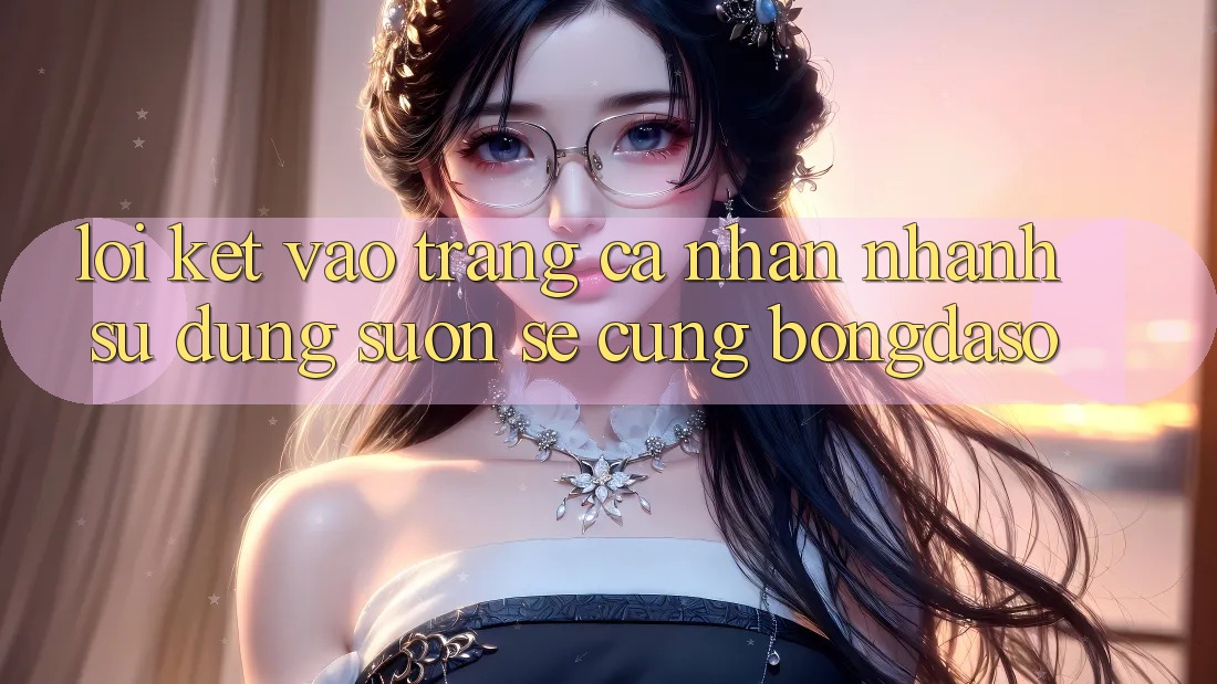 Lời Kết: Vào trang cá nhân Nhanh - Sử dụng Suôn sẻ Cùng Bongdaso