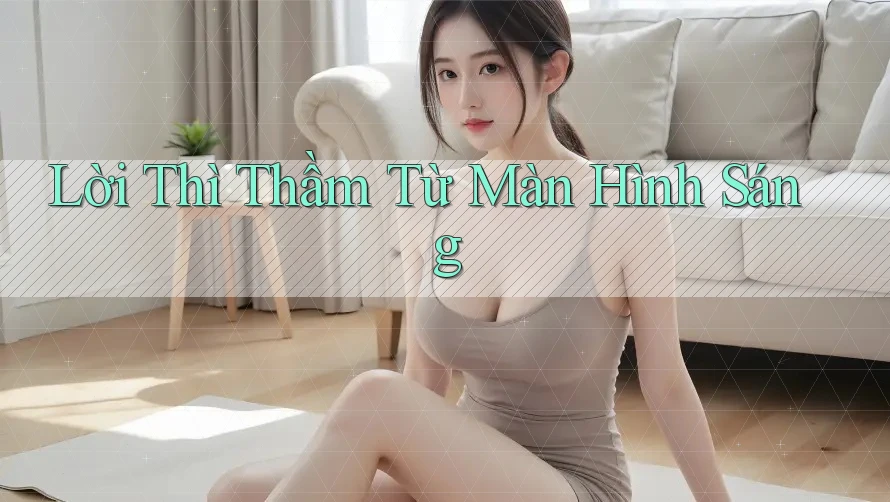 Lời Thì Thầm Từ Màn Hình Sáng