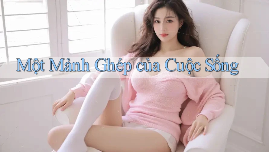 Một Mảnh Ghép của Cuộc Sống