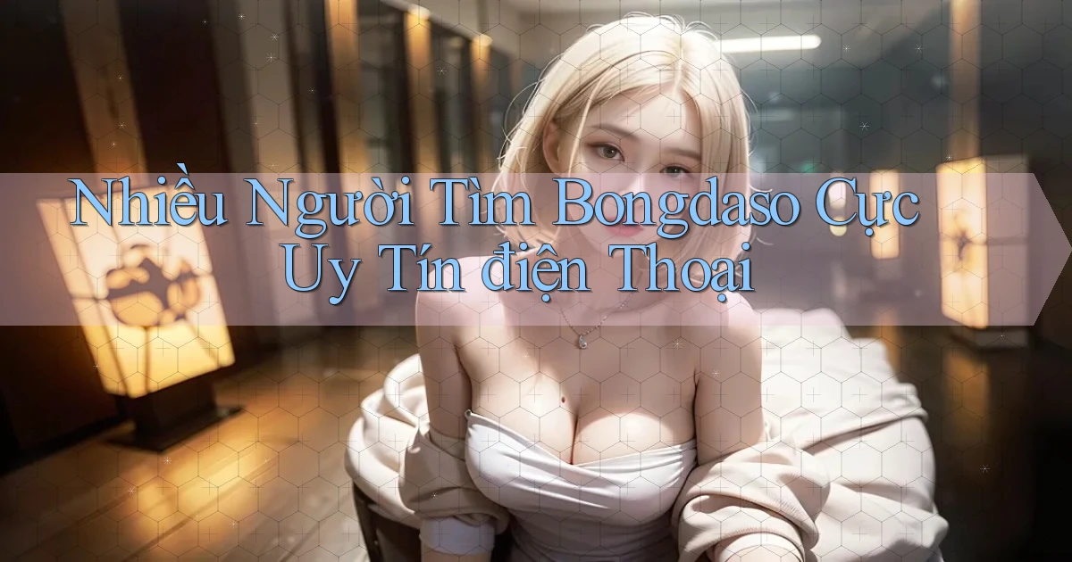 nhiều người tìm bongdaso cực uy tín điện thoại