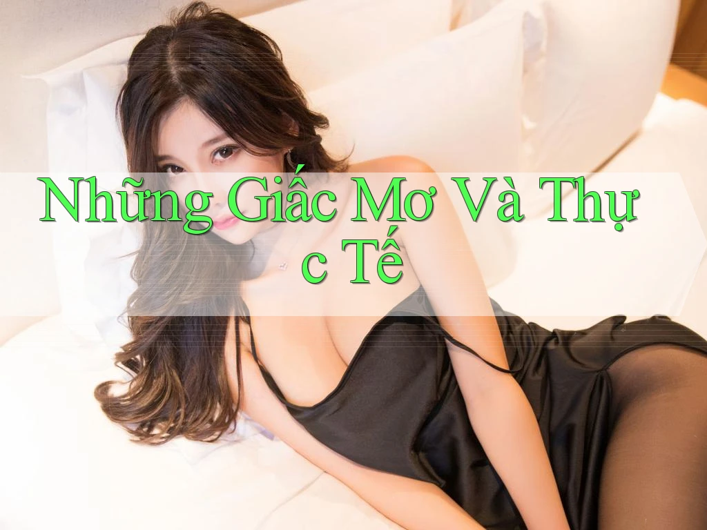 Những Giấc Mơ Và Thực Tế