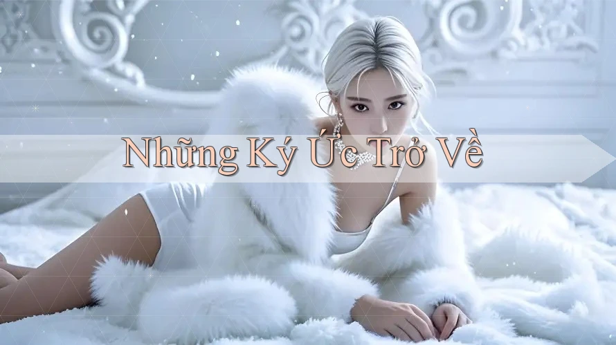 Những Ký Ức Trở Về