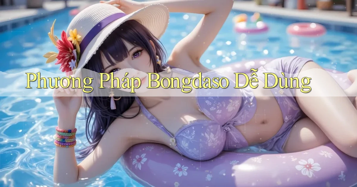 phương pháp bongdaso dễ dùng