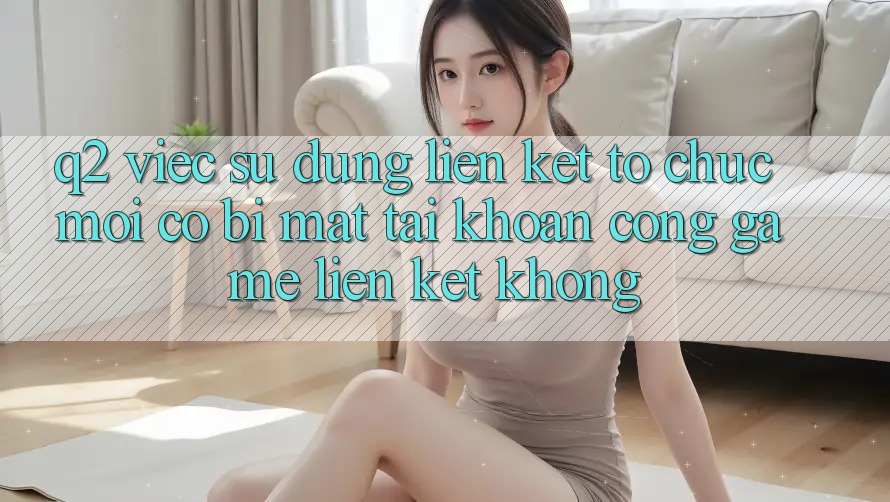 Q2: Việc sử dụng liên kết tổ chức mới có bị mất tài khoản cổng game liên kết không?