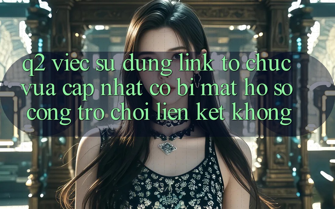 Q2: Việc sử dụng link tổ chức vừa cập nhật có bị mất hồ sơ cổng trò chơi liên kết không?