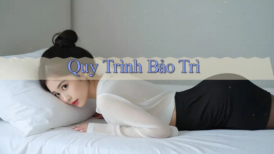 Quy Trình Bảo Trì