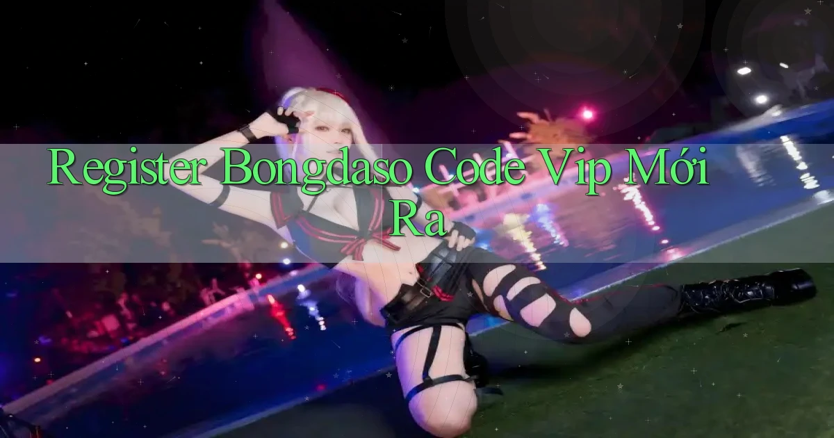 register bongdaso code vip mới ra