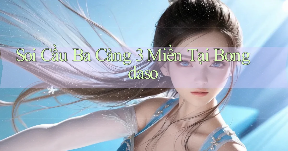 soi cầu ba càng 3 miền tại bongdaso