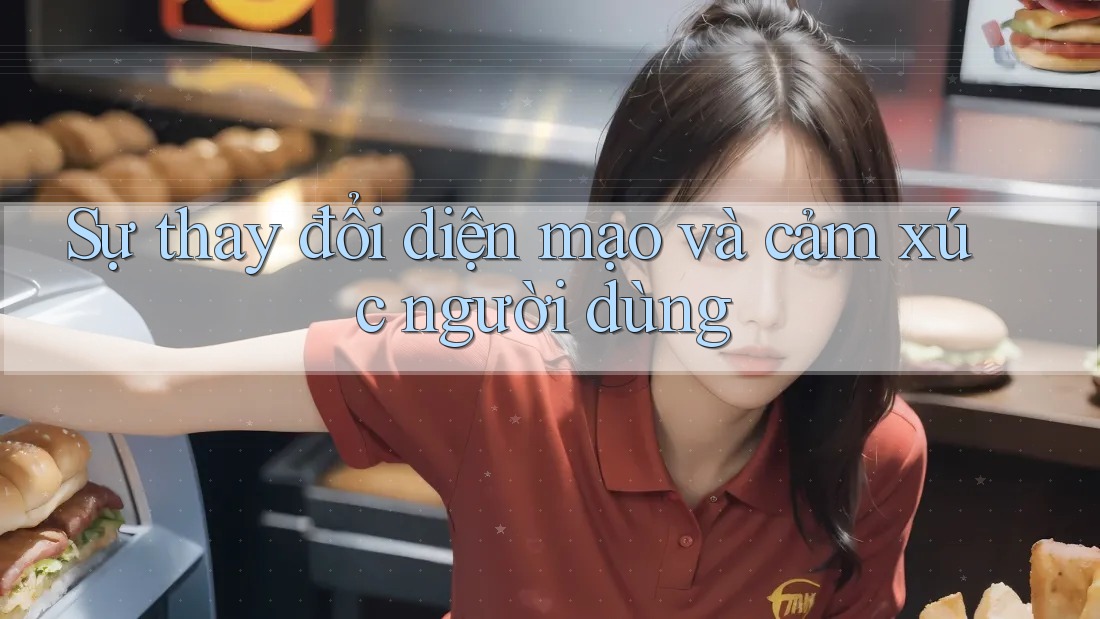 Sự thay đổi diện mạo và cảm xúc người dùng