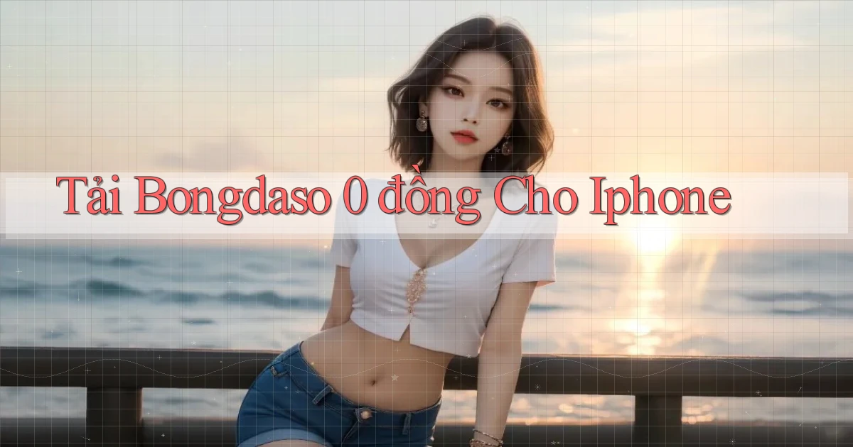 tải bongdaso 0 đồng cho iphone
