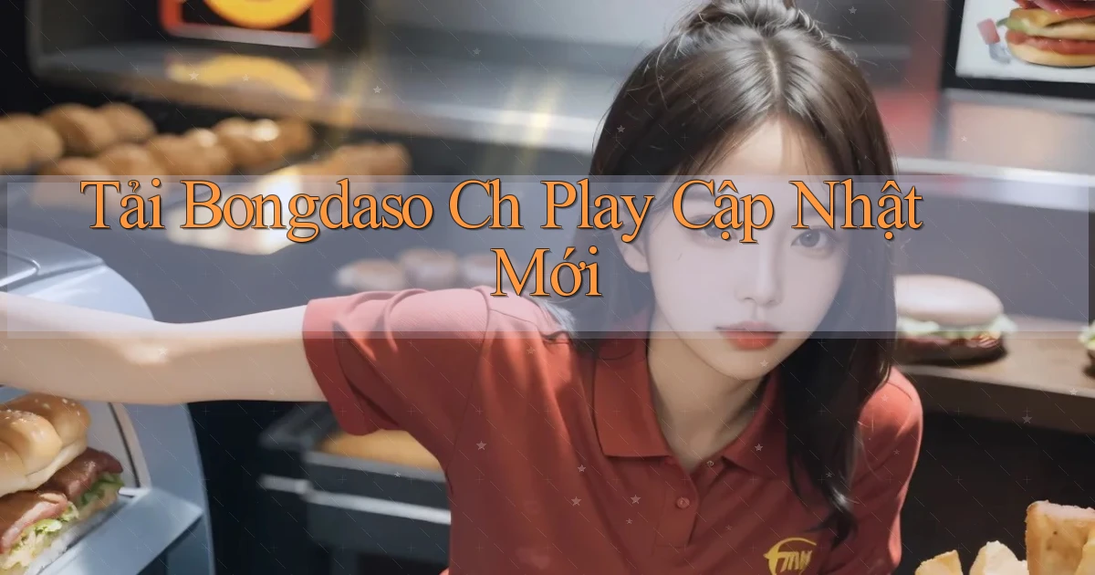 tải bongdaso ch play cập nhật mới