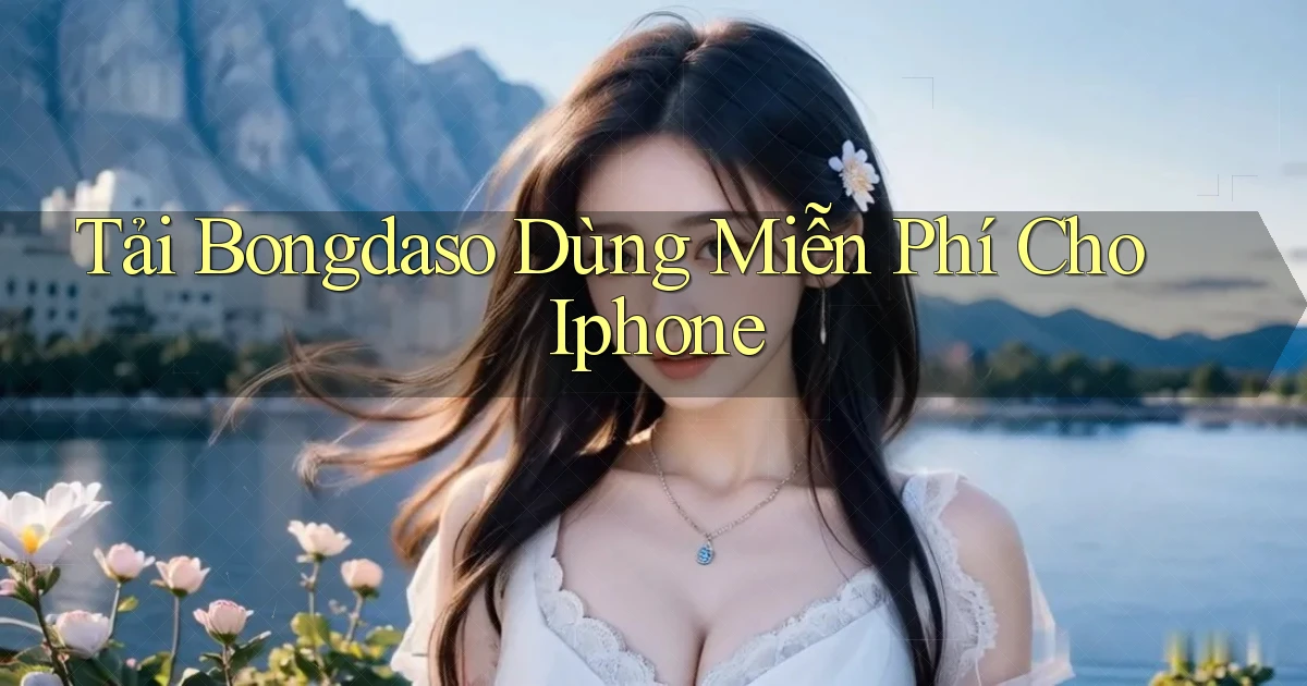 tải bongdaso dùng miễn phí cho iphone