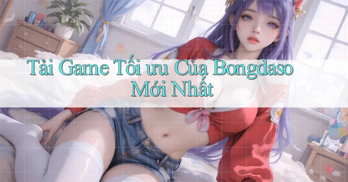 tải game tối ưu của bongdaso mới nhất