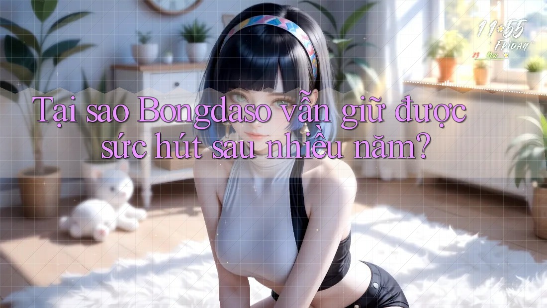 Tại sao Bongdaso vẫn giữ được sức hút sau nhiều năm?