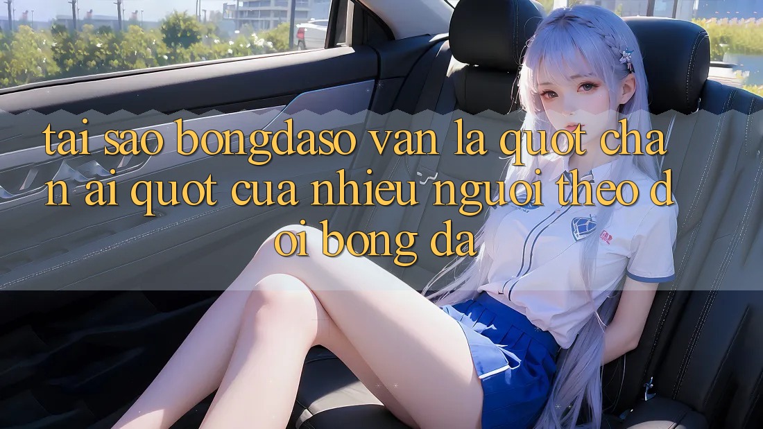 Tại sao Bongdaso vẫn là " chân ái" của nhiều người theo dõi bóng đá?