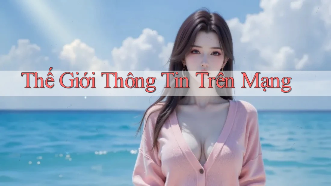 Thế Giới Thông Tin Trên Mạng