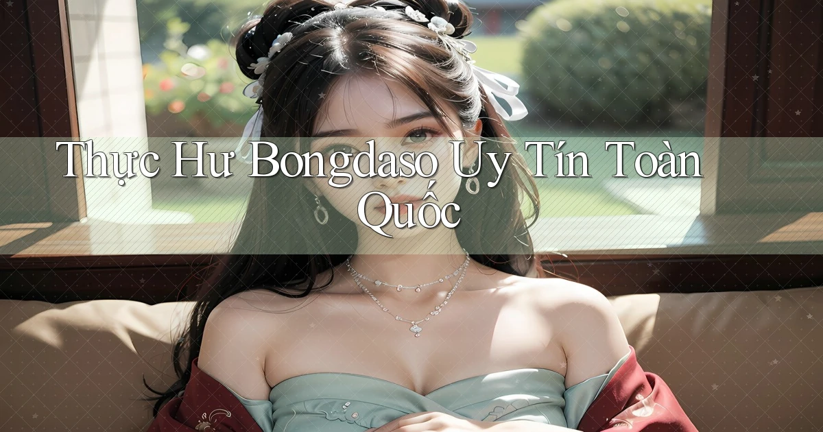 thực hư bongdaso uy tín toàn quốc