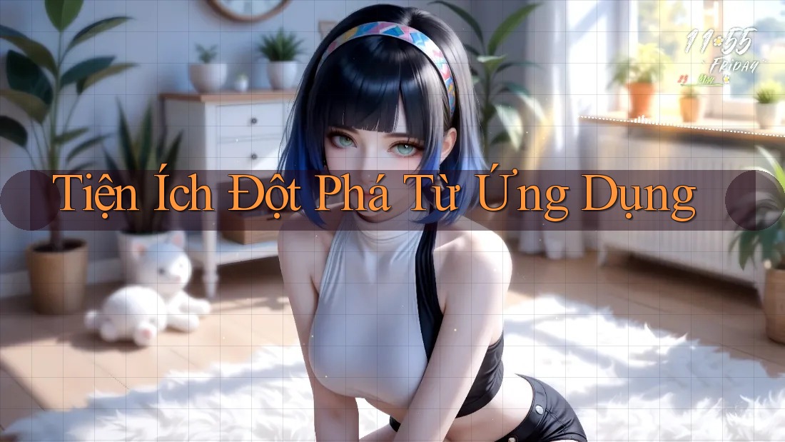 Tiện Ích Đột Phá Từ Ứng Dụng