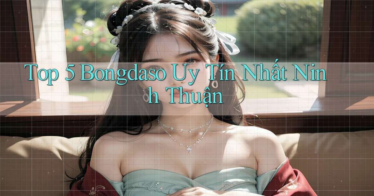 top 5 bongdaso uy tín nhất Ninh Thuận