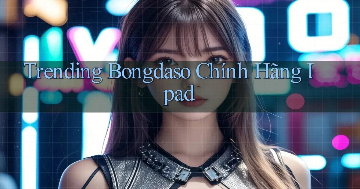trending bongdaso chính hãng ipad