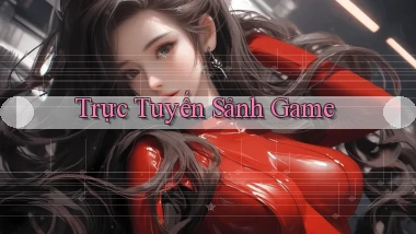 Trực tuyến Sảnh game